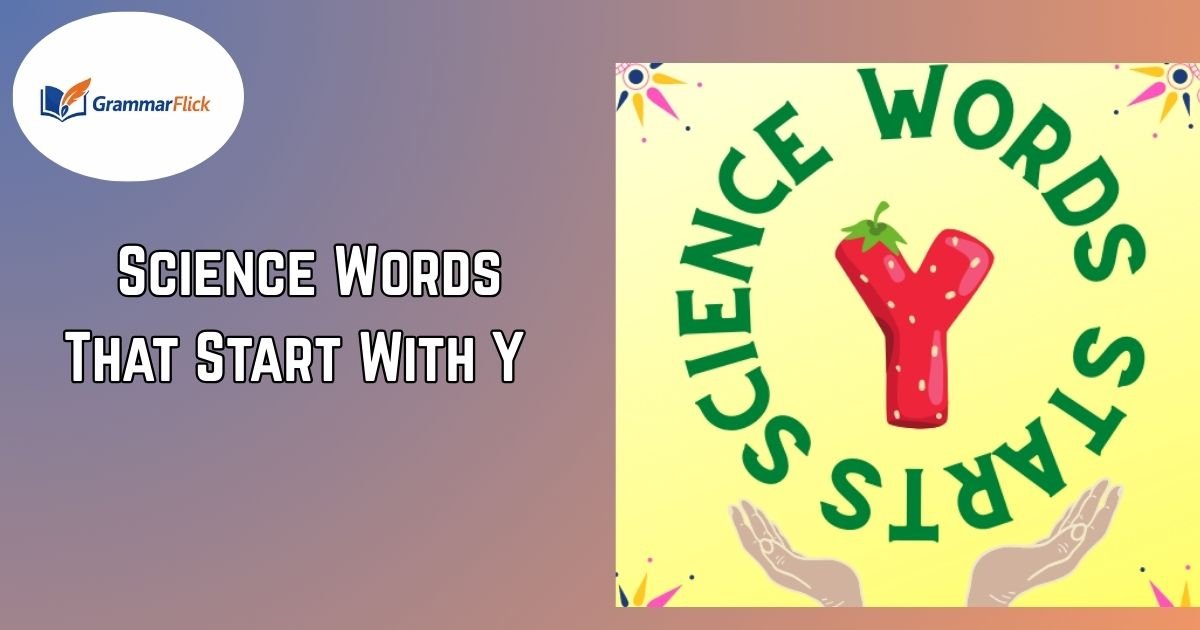Science Words That Start With Y