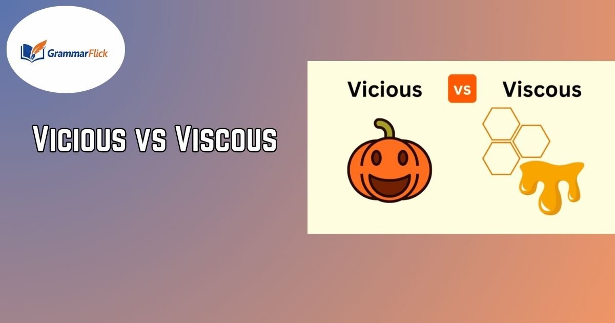 Vicious vs Viscous