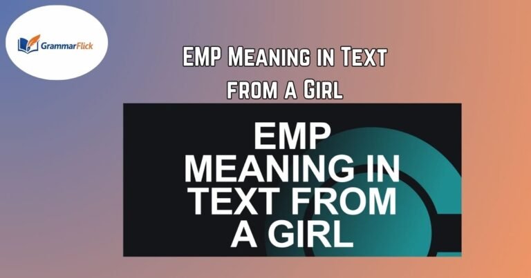 EMP Meaning in Text from a Girl