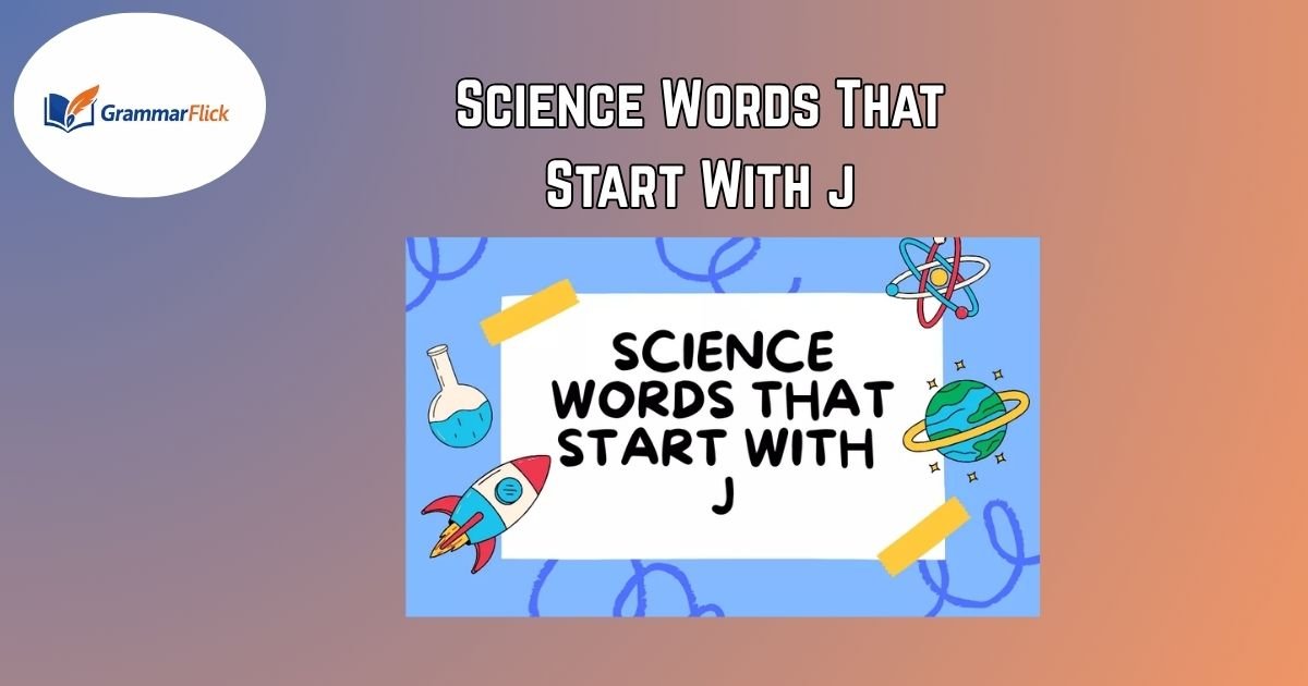 Science Words That Start With J