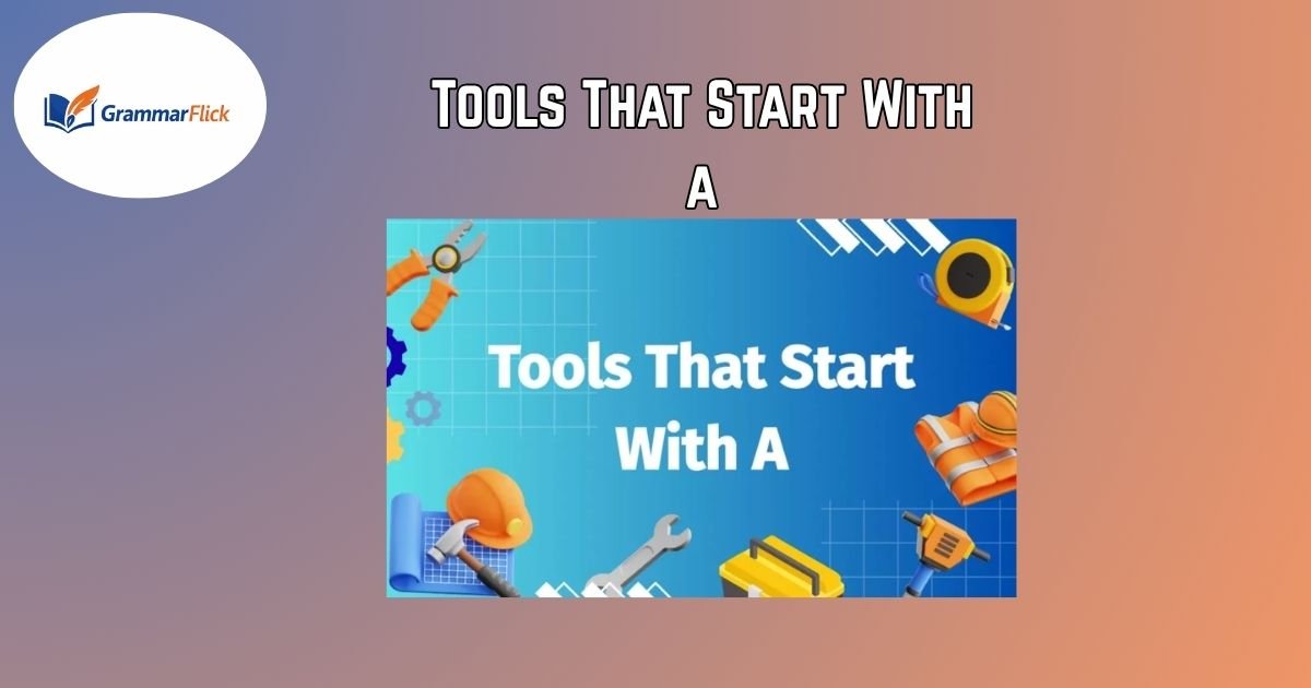 Tools That Start With A